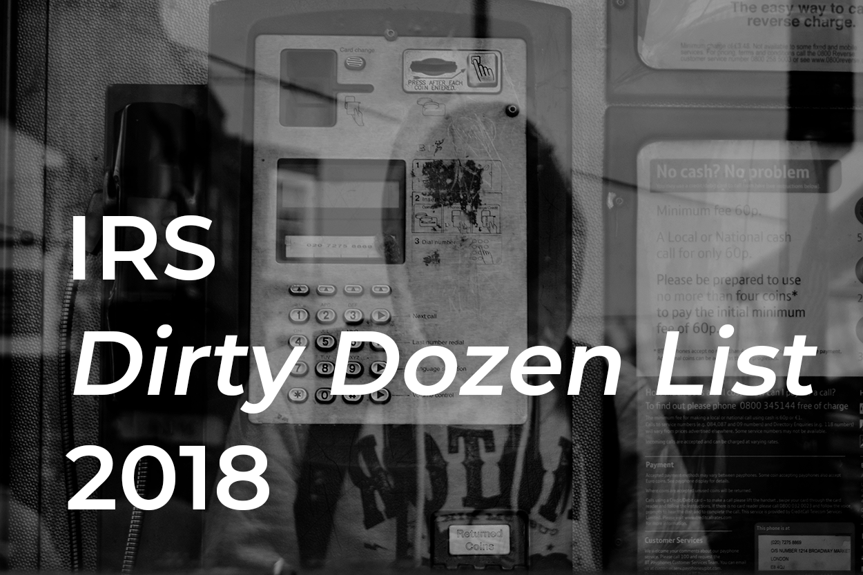 here's a rundown of the IRS's 2018 Dirty Dozen List of Tax Scams