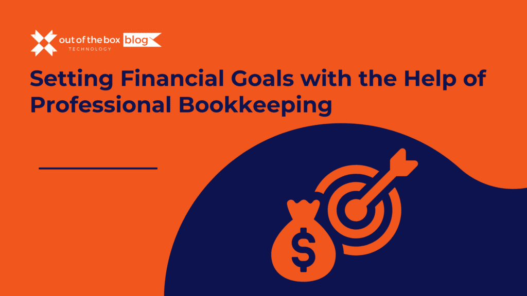 Setting Financial Goals with the Help of Professional Bookkeeping - out ...