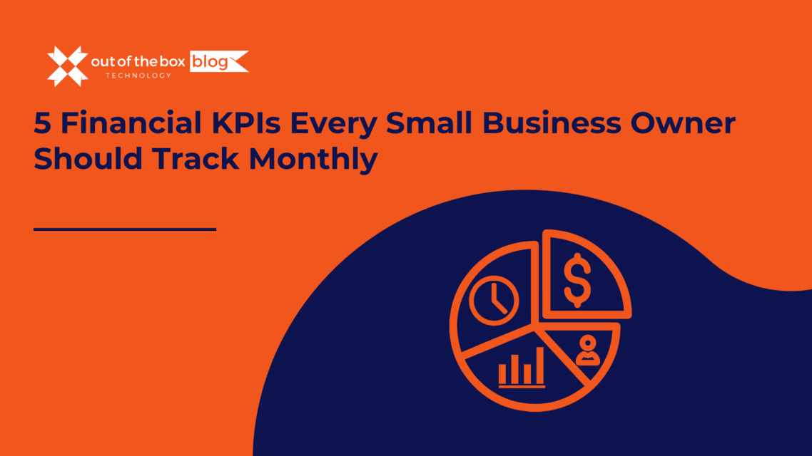 5 Financial KPIs Every Small Business Owner Should Track Monthly