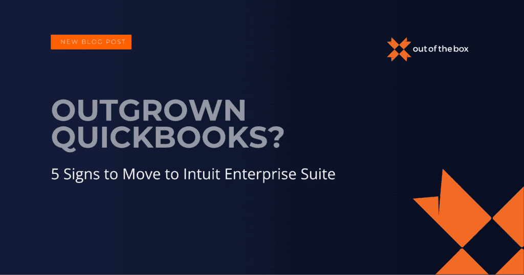 Outgrown QuickBooks: five signs it is time for Intuit Enterprise Suite